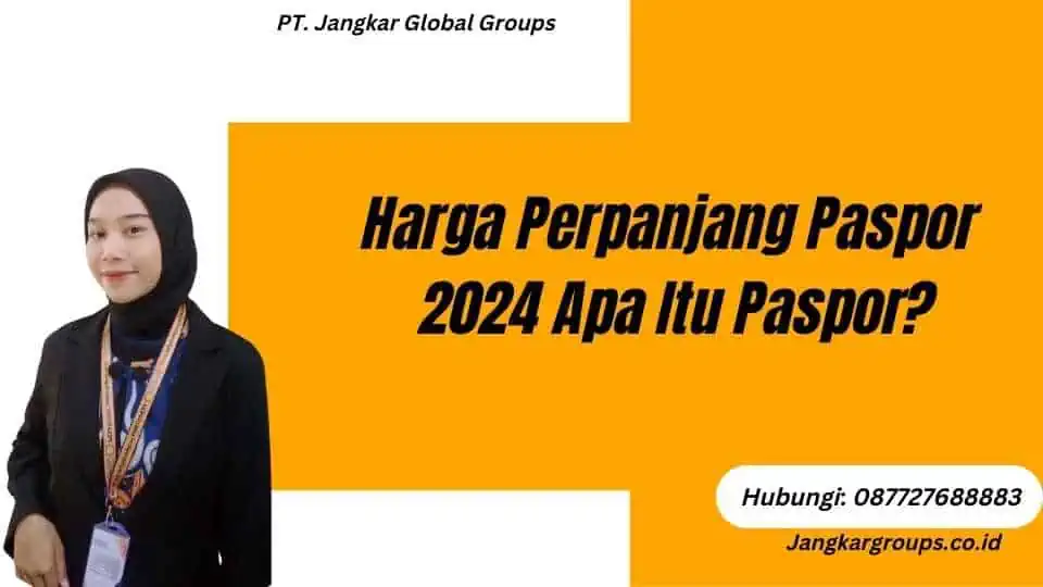 Harga Perpanjang Paspor 2024 Apa Itu Paspor?