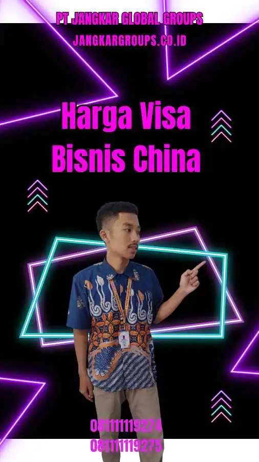 Harga Untuk Visa Bisnis China