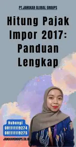 Hitung Pajak Impor 2017 Panduan Lengkap