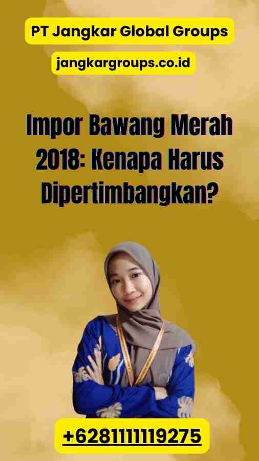 Impor Bawang Merah 2018 Kenapa Harus Dipertimbangkan