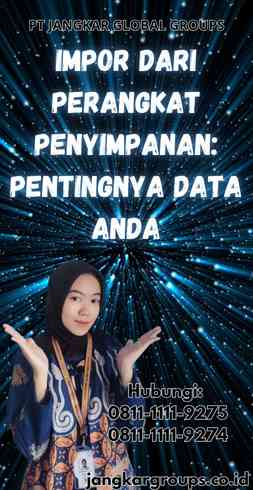 Impor Dari Perangkat Penyimpanan Pentingnya Data Anda