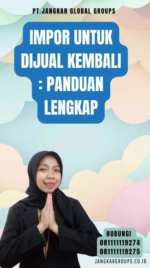 Impor Untuk Dijual Kembali Panduan Lengkap