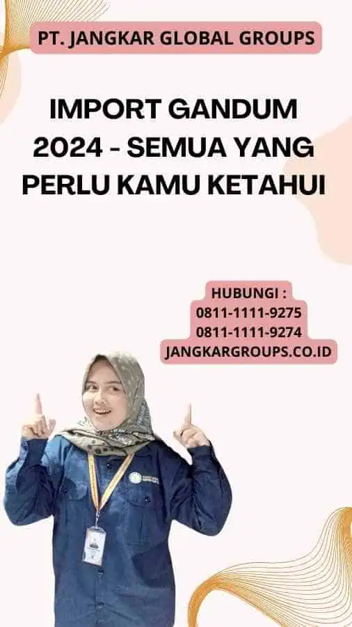 Import Gandum 2024 - Semua yang Perlu Kamu Ketahui