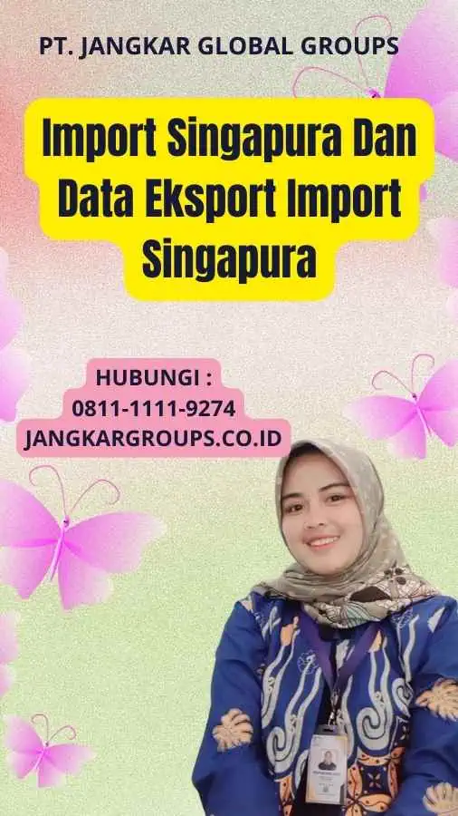 Import Singapura Dan Data Eksport Import Singapura