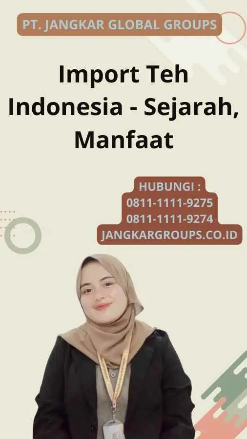 Import Teh Indonesia - Sejarah, Manfaat