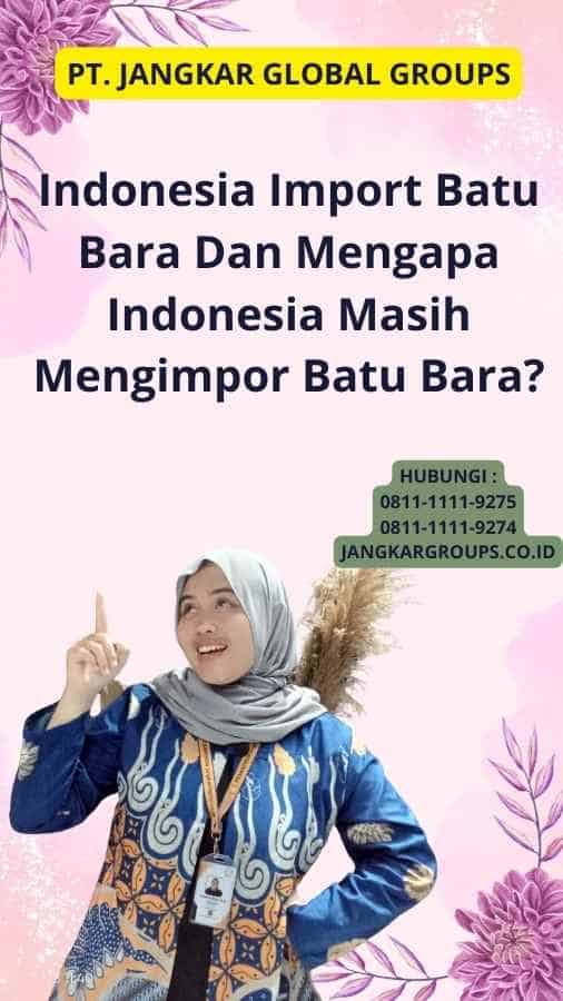 Indonesia Import Batu Bara Dan Mengapa Indonesia Masih Mengimpor Batu Bara?