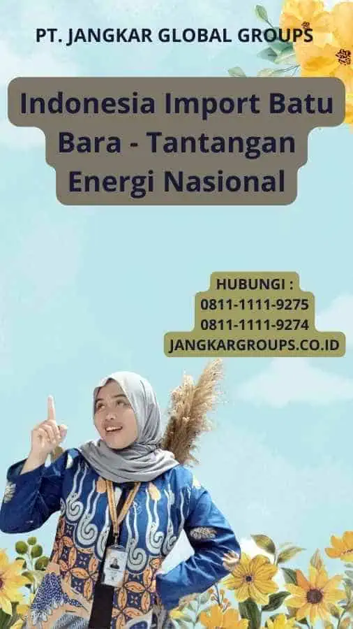 Indonesia Import Batu Bara - Tantangan Energi Nasional