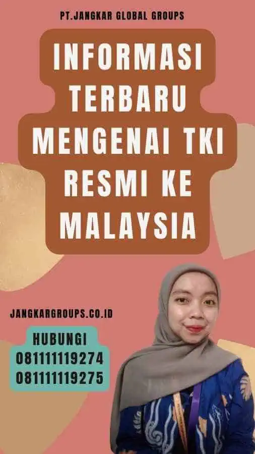 Informasi Terbaru Mengenai TKI Resmi Ke Malaysia