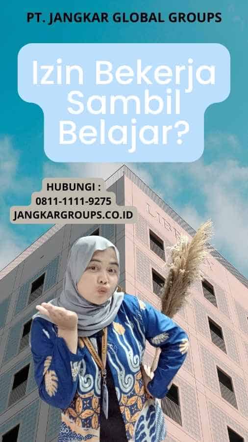 Izin Bekerja Sambil Belajar?