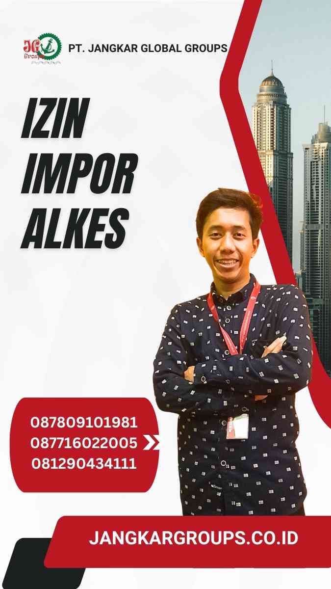 Izin Impor Alkes - Panduan Terlengkap