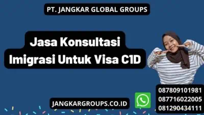 Jasa Konsultasi Imigrasi Untuk Visa C1D