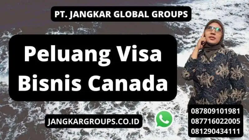 Jasa Visa Bisnis Canada Berpengalaman