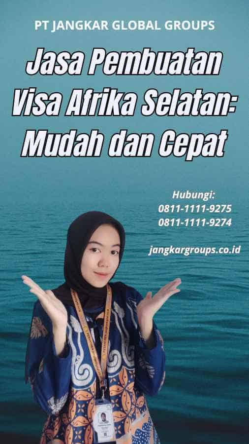 Jasa Pembuatan Visa Afrika Selatan Mudah dan Cepat