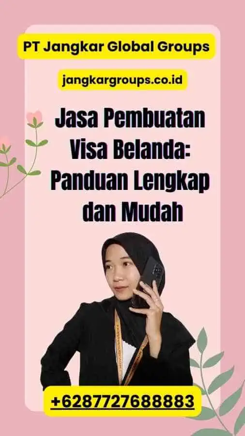 Jasa Pembuatan Visa Belanda: Panduan Lengkap dan Mudah