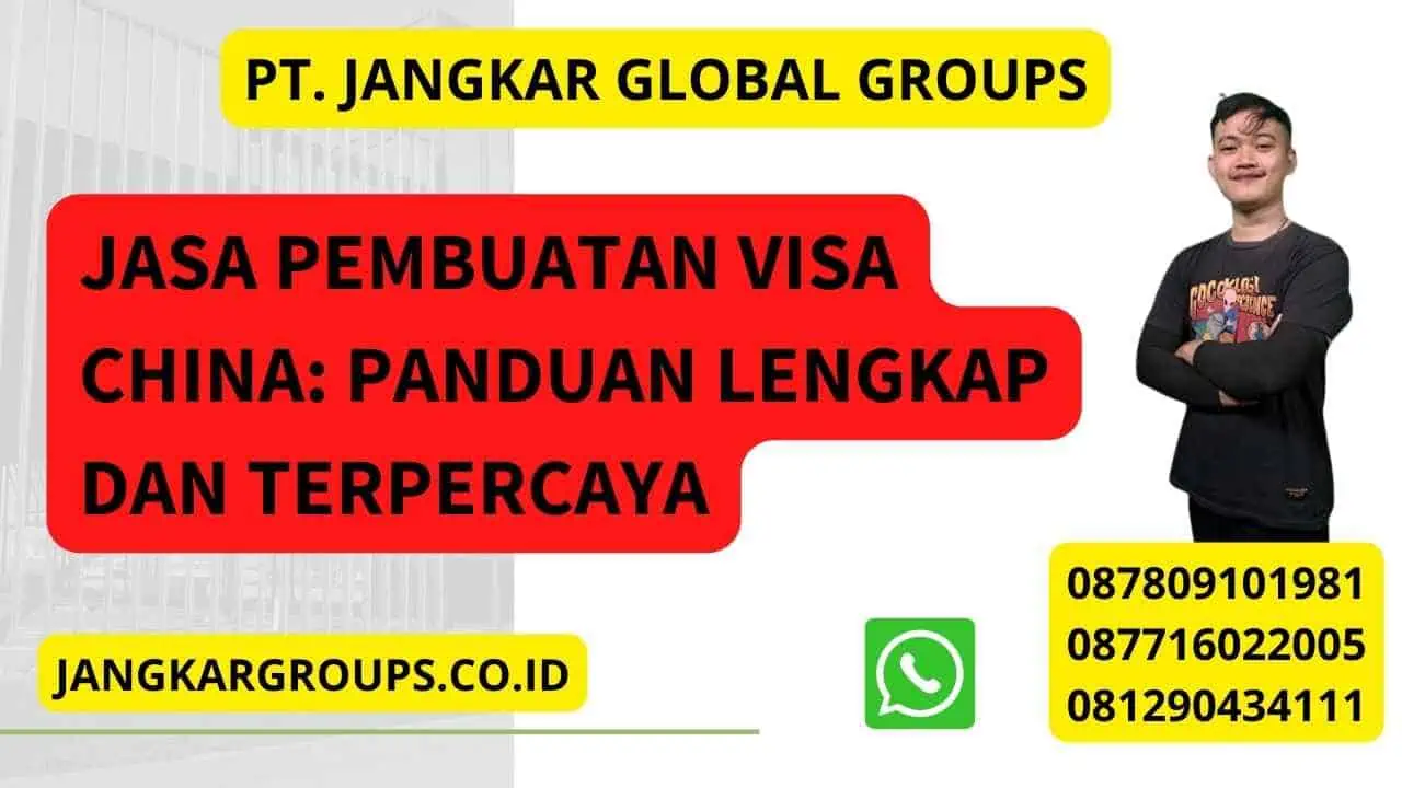 Jasa Pembuatan Visa China: Panduan Lengkap dan Terpercaya