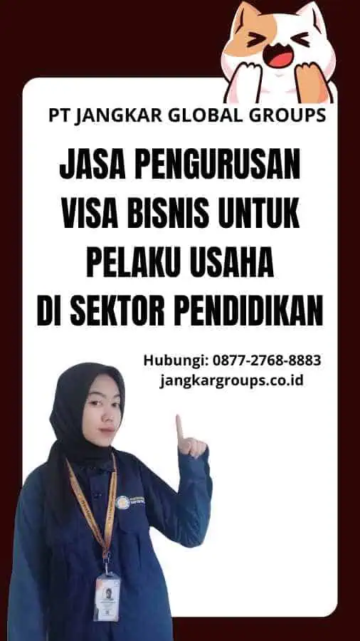 Jasa Pengurusan Visa Bisnis Untuk Pelaku Usaha Di Sektor Pendidikan