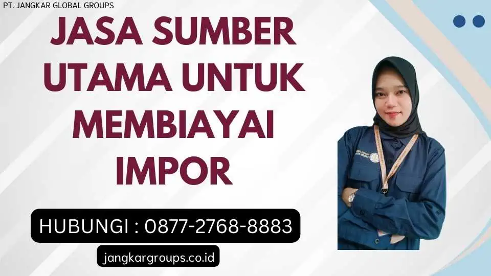 Jasa Sumber Utama Untuk Membiayai Impor