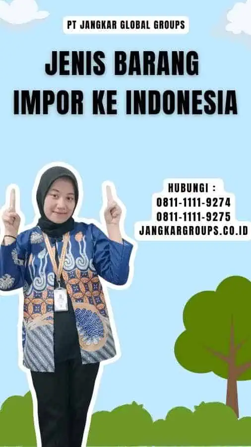 Jenis Barang Impor Ke Indonesia