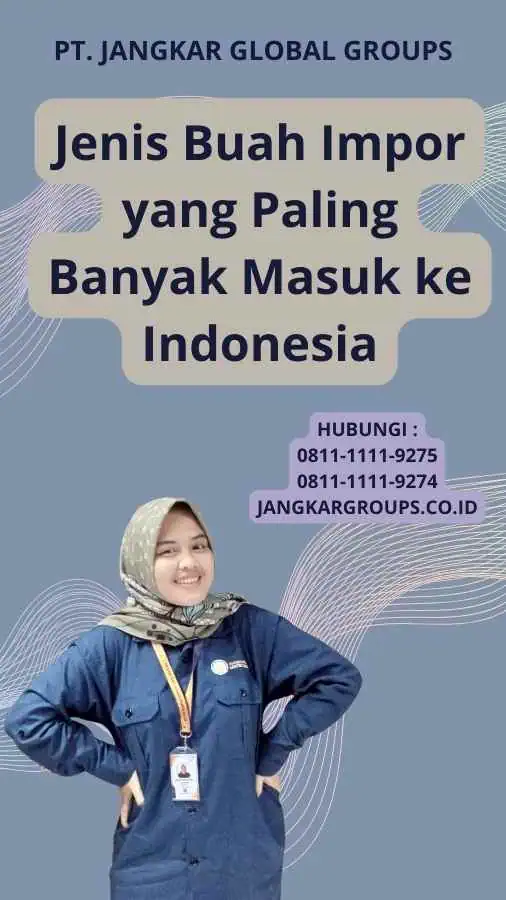 Jenis Buah Impor yang Paling Banyak Masuk ke Indonesia