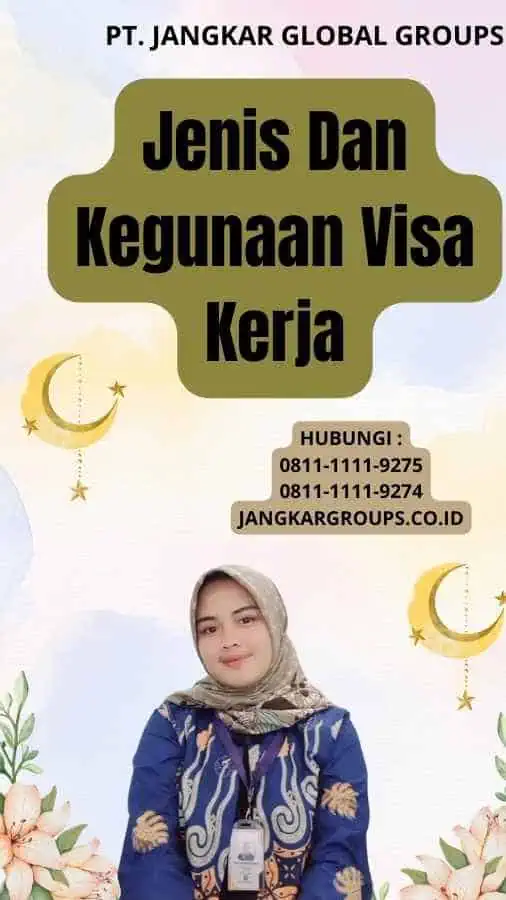 Jenis Dan Kegunaan Visa Kerja