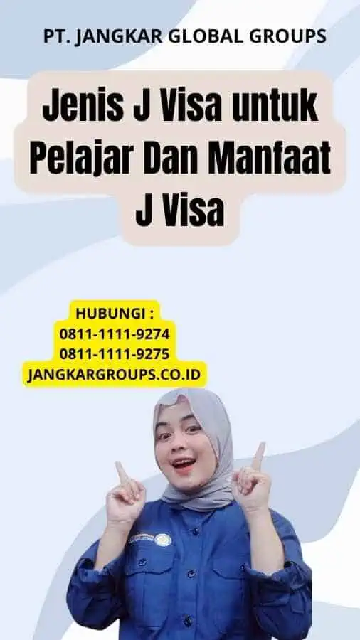 Jenis J Visa untuk Pelajar Dan Manfaat J Visa