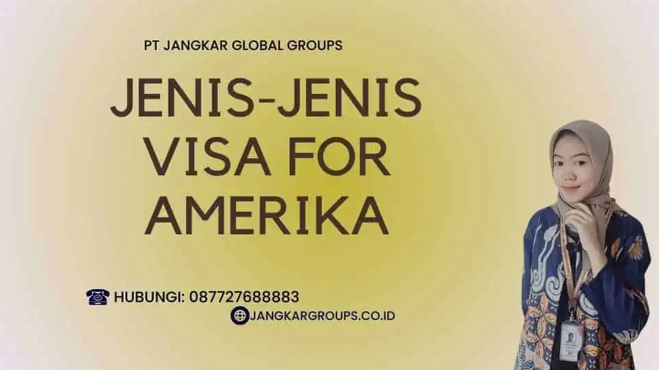 Jenis-Jenis Visa For Amerika