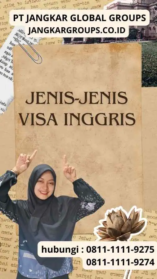 Jenis-Jenis Visa Inggris : Berapa Lama Visa Inggris Berlaku