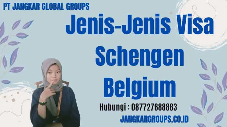 Jenis-Jenis Visa Schengen Belgium