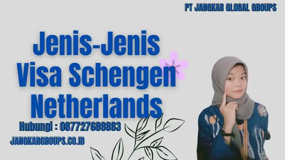 Jenis-Jenis Visa Schengen Netherlands