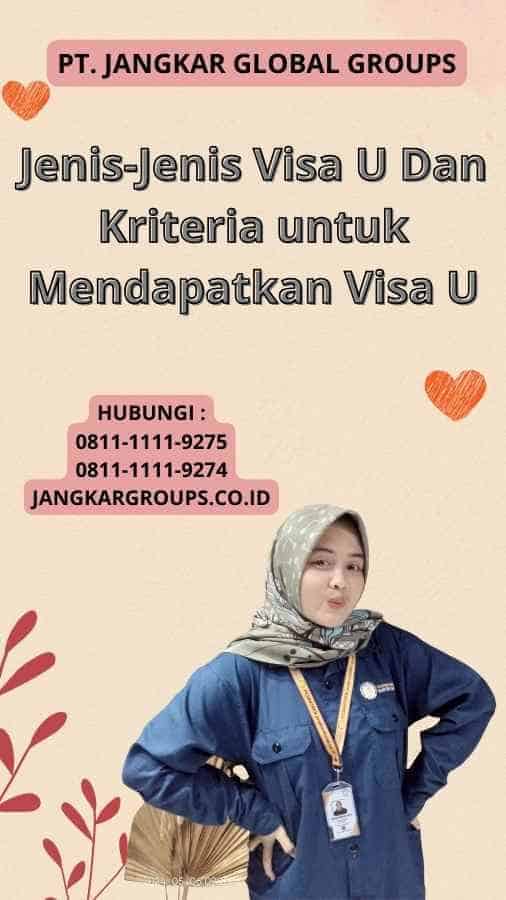 Jenis-Jenis Visa U Dan Kriteria untuk Mendapatkan Visa U