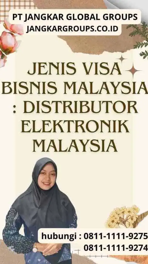 Jenis Visa Bisnis Malaysia : Distributor Elektronik Malaysia