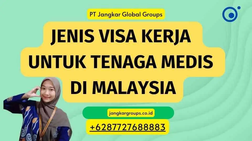 Jenis Visa Kerja Untuk Tenaga Medis di Malaysia