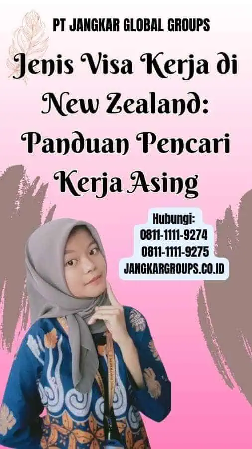 Jenis Visa Kerja di New Zealand Panduan Pencari Kerja Asing