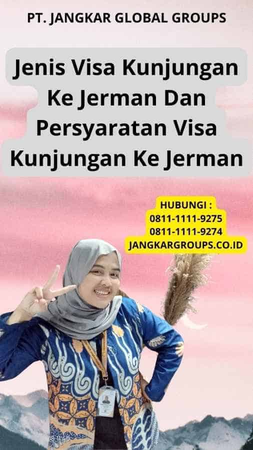 Jenis Visa Kunjungan Ke Jerman Dan Persyaratan Visa Kunjungan Ke Jerman