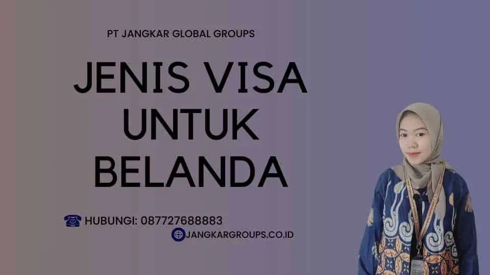 Jenis Visa untuk Belanda