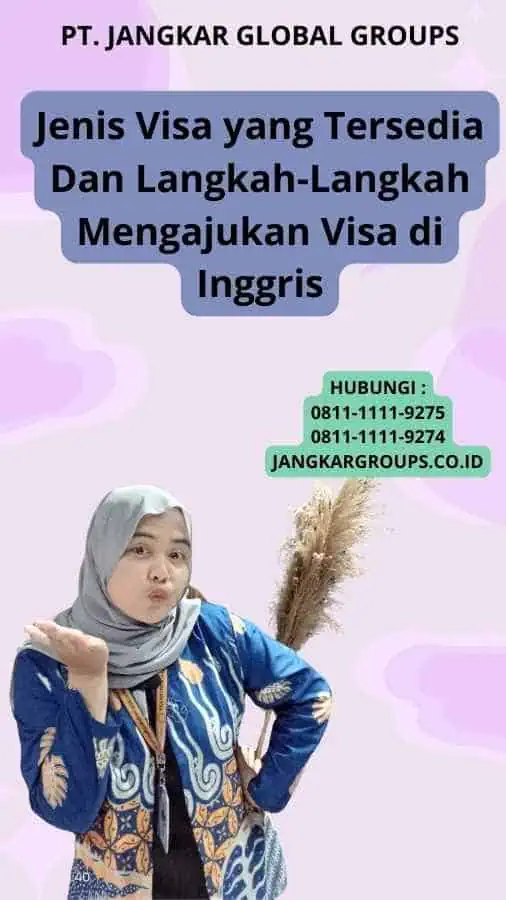 Jenis Visa yang Tersedia Dan Langkah-Langkah Mengajukan Visa di Inggris