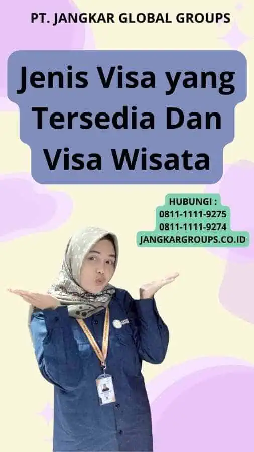 Jenis Visa yang Tersedia Dan Visa Wisata