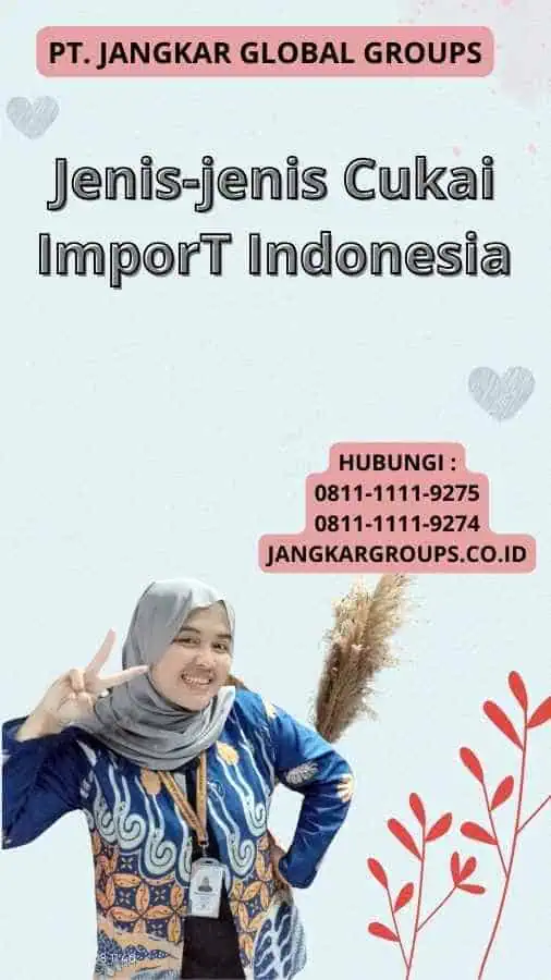 Jenis-jenis Cukai ImporT Indonesia