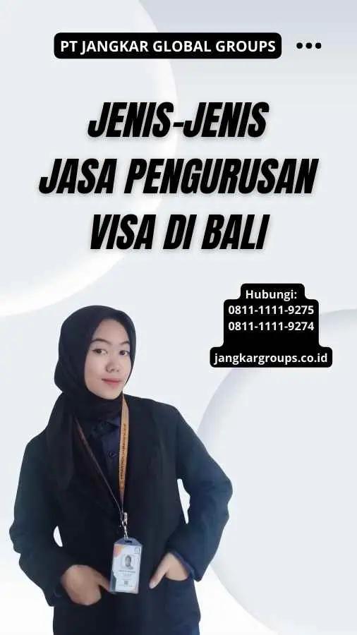 Jenis-jenis Jasa Pengurusan Visa di Bali