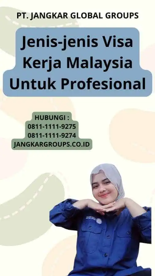 Jenis-jenis Visa Kerja Malaysia Untuk Profesional