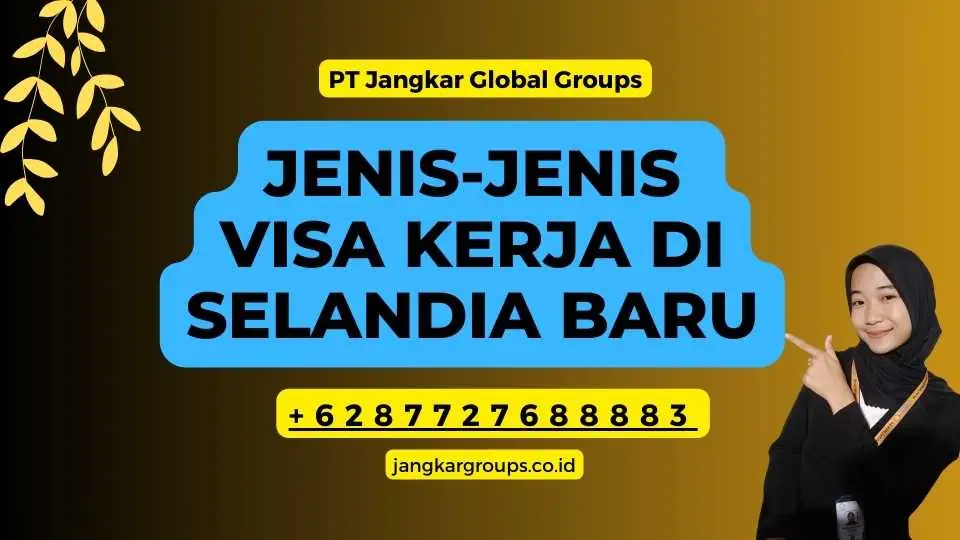 Jenis-jenis Visa Kerja di Selandia Baru