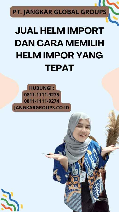 Jual Helm Import Dan Cara Memilih Helm Impor yang Tepat