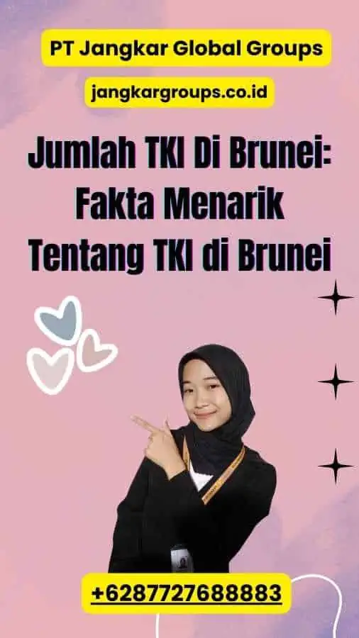 Jumlah TKI Di Brunei: Fakta Menarik Tentang TKI di Brunei