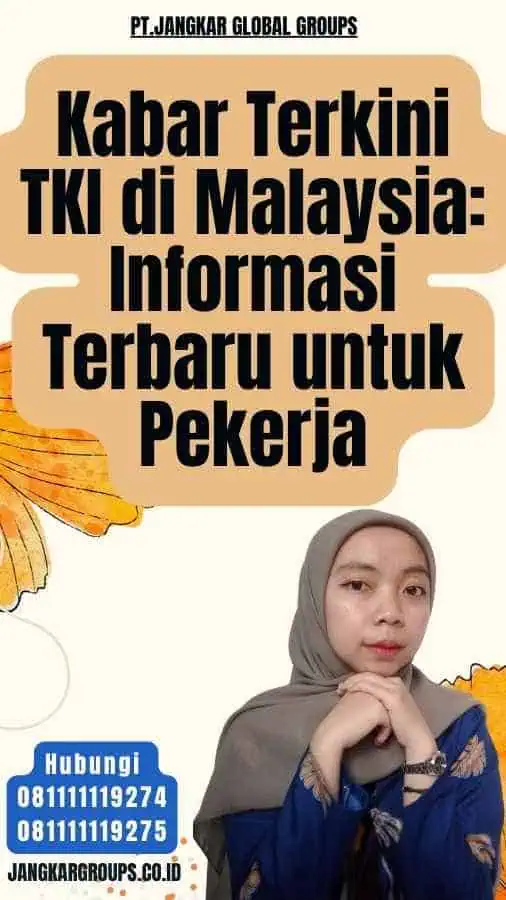 Kabar Terkini TKI di Malaysia Informasi Terbaru untuk Pekerja