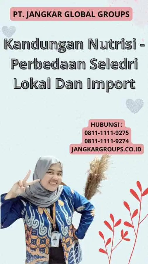 Kandungan Nutrisi - Perbedaan Seledri Lokal Dan Import