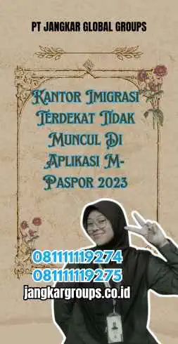 Kantor Imigrasi Terdekat Tidak Muncul Di Aplikasi M-Paspor 2023