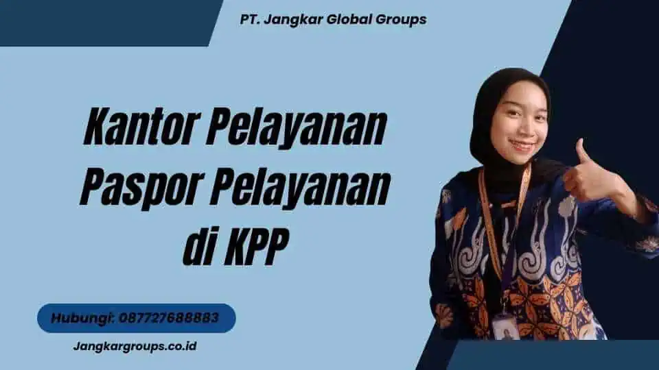 Kantor Pelayanan Paspor Pelayanan di KPP