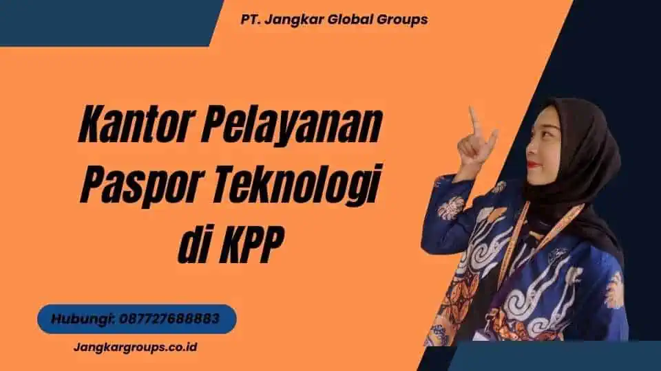 Kantor Pelayanan Paspor Teknologi di KPP