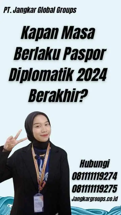 Kapan Masa Berlaku Paspor Diplomatik 2024 Berakhir?