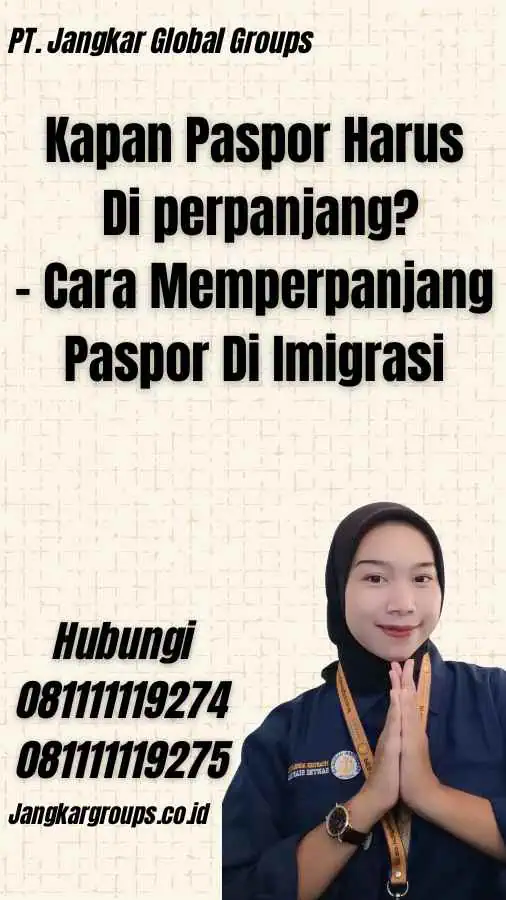 Kapan Paspor Harus Di perpanjang? - Cara Memperpanjang Paspor Di Imigrasi